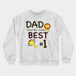 Dad you are the best - Father's day Crewneck Sweatshirt